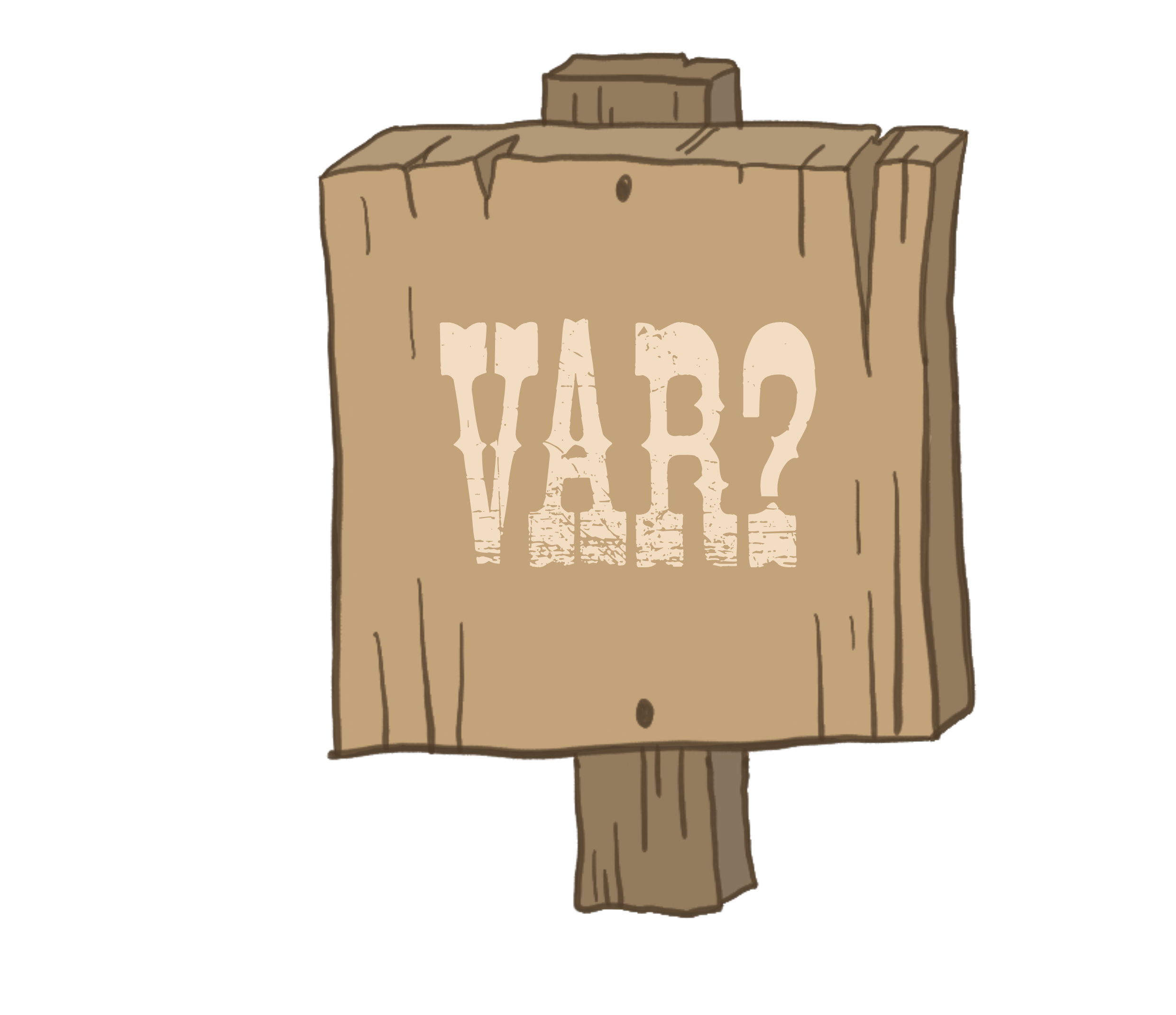 Ett skylt med texten VAR?